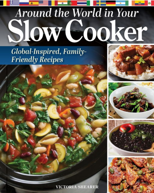 Victoria Shearer · Around the World in Your Slow Cooker: Global-Inspired, Family-Friendly Recipes (Paperback Book) (2024)