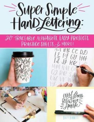 Cover for Kiley Bennett · Super Simple Hand Lettering: Beautiful Hand Lettering for the Absolute Beginner (Pocketbok) (2018)