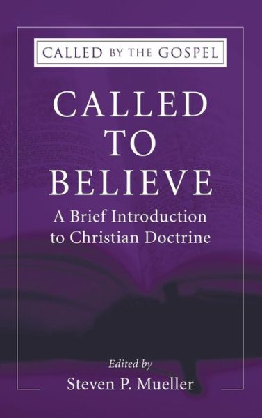 Called to Believe - Steven P. Mueller - Livros - Wipf & Stock Publishers - 9781498248716 - 15 de novembro de 2006