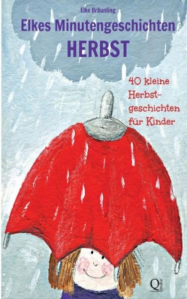 Cover for Elke Braunling · Elkes Minutengeschichten - Herbst: 40 Geschichten Zur Herbstzeit (Pocketbok) (2014)