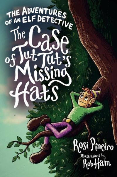 Cover for Rosi Pineiro · The Adventures of an Elf Detective: the Case of Tut Tut's Missing Hats (Paperback Book) (2014)