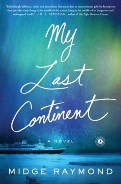 Cover for Midge Raymond · My Last Continent: A Novel (Pocketbok) (2017)