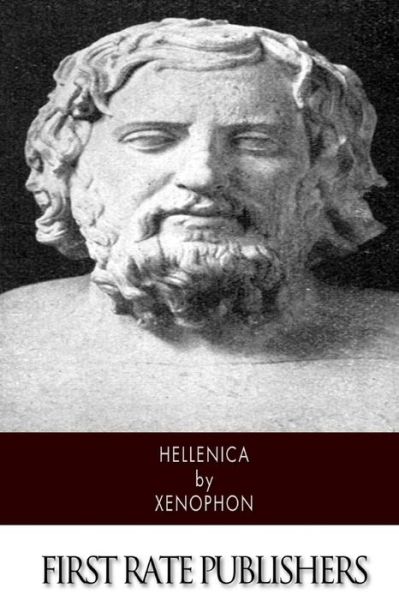 Hellenica - Xenophon - Books - CreateSpace Independent Publishing Platf - 9781502325716 - September 10, 2014