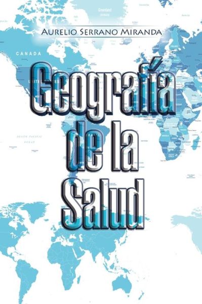 Cover for Aurelio Serrano Miranda · Geografria De La Salud (Paperback Book) (2016)