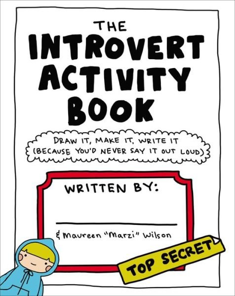 Cover for Maureen Marzi Wilson · The Introvert Activity Book: Draw It, Make It, Write It (Because You'd Never Say It Out Loud) - Introvert Doodles Series (Spiral Book) (2018)