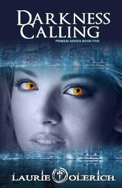 Cover for Laurie Olerich · Darkness Calling: Primani Book Five (Taschenbuch) (2015)