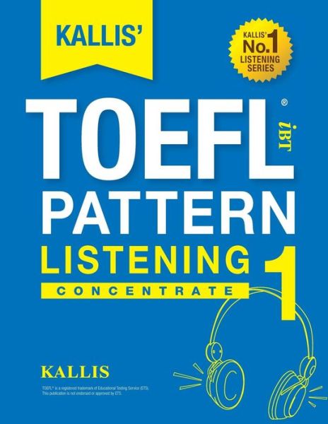 Cover for Kallis · Kallis' Ibt Toefl Pattern Listening 1: Concentrate (Paperback Book) (2015)