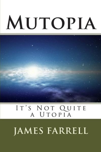 Cover for James Farrell · Mutopia: It's Not Quite a Utopia (Paperback Book) (2015)