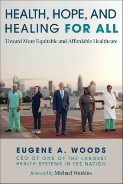 Cover for Eugene A. Woods · Health, Hope, and Healing for All (Book) (2023)