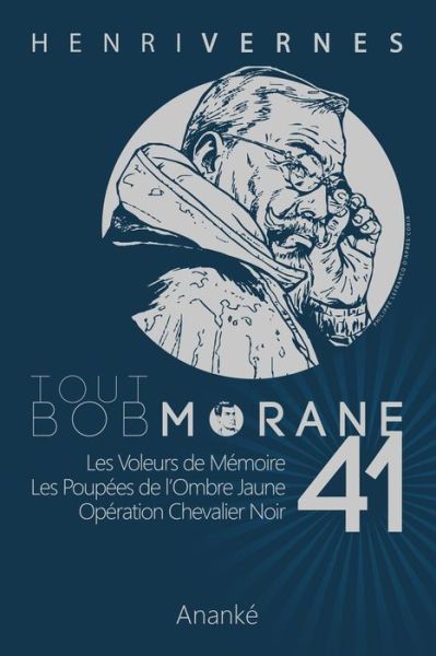 Tout Bob Morane/41 - Henri Vernes - Books - Createspace - 9781511798716 - April 19, 2015