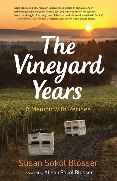 Cover for Susan Sokol Blosser · The Vineyard Years: A Memoir with Recipes (Paperback Book) (2017)