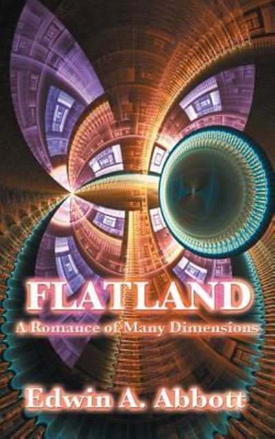 Flatland - Edwin Abbott Abbott - Bøger - SMK Books - 9781515435716 - 3. april 2018