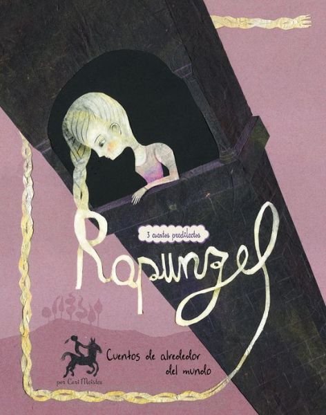 Cover for Cari Meister · Rapunzel 3 Cuentos Predliectos de Alrededor Del Mundo (Bok) (2020)