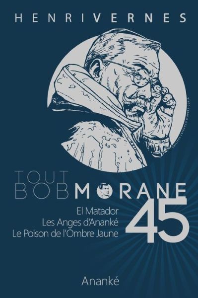 Tout Bob Morane/45 - Henri Vernes - Books - Createspace - 9781516962716 - August 18, 2015