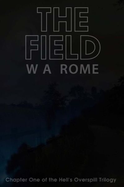 Cover for W a Rome · The Field (Paperback Bog) (2015)