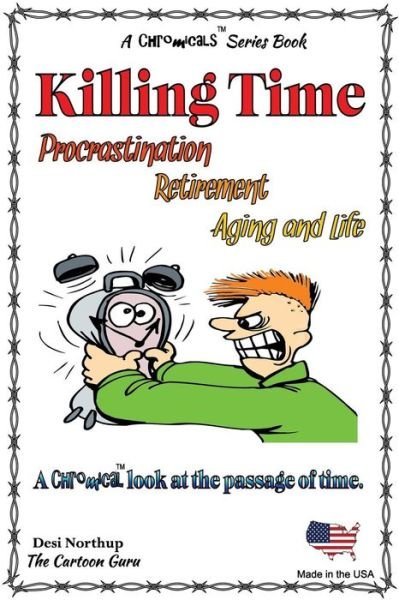 Cover for Desi Northup · Killing Time -- Porcrastination, Retiremenet, Aging and Life (Paperback Bog) (2015)