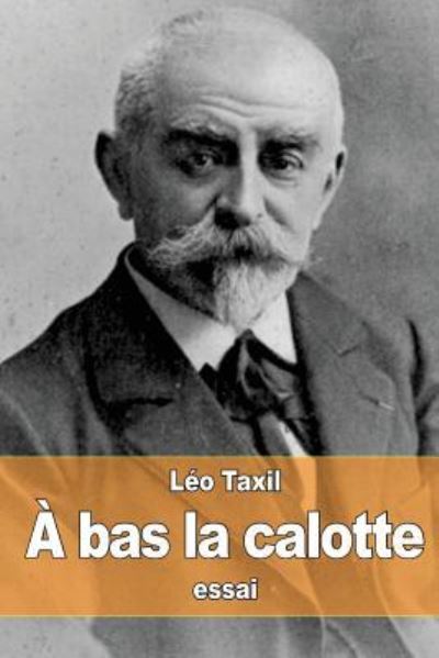 Cover for Leo Taxil · A bas la calotte (Pocketbok) (2015)