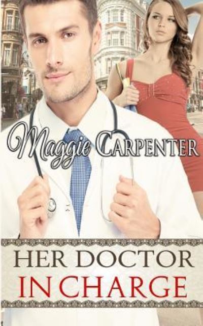 Cover for Maggie Carpenter · Her Doctor in Charge (Paperback Book) (2016)