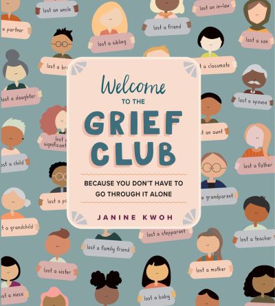 Welcome to the Grief Club: Because You Don't Have to Go Through It Alone - Janine Kwoh - Books - Workman Publishing - 9781523511716 - February 1, 2022