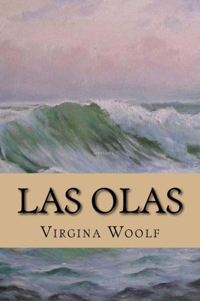 Cover for Virgina Woolf · Las Olas (Pocketbok) (2016)