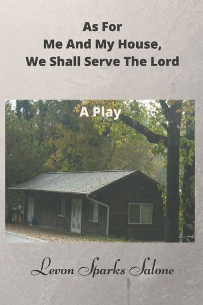 Cover for Levon Sparks Salone · As For Me And My House, We Shall Serve The Lord (Paperback Book) (2016)