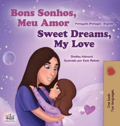 Cover for Shelley Admont · Sweet Dreams, My Love (Portuguese English Bilingual Book for Kids- Portugal) (Hardcover Book) (2020)