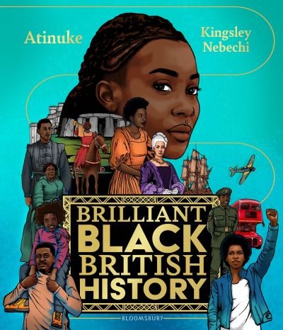 Cover for Atinuke · Brilliant Black British History (Hardcover Book) (2023)