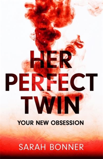 Cover for Sarah Bonner · Her Perfect Twin: A completely addictive psychological thriller with a killer twist (Paperback Book) (2022)