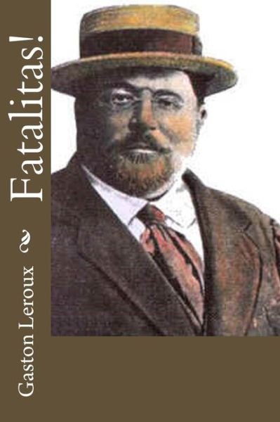 Cover for Gaston LeRoux · Fatalitas! (Paperback Book) (2016)