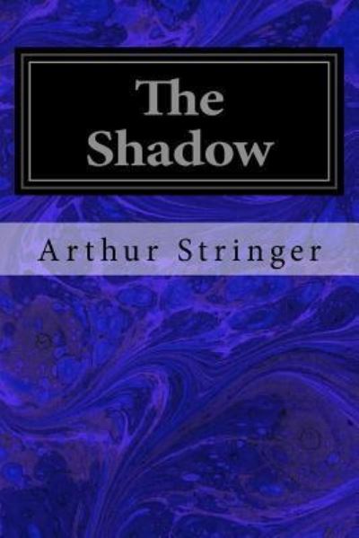 Cover for Arthur Stringer · The Shadow (Paperback Book) (2016)