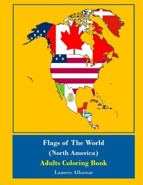 Cover for Lamees Alhassar · Flags Of The World (North America) Adults Coloring Book (Paperback Bog) (2016)