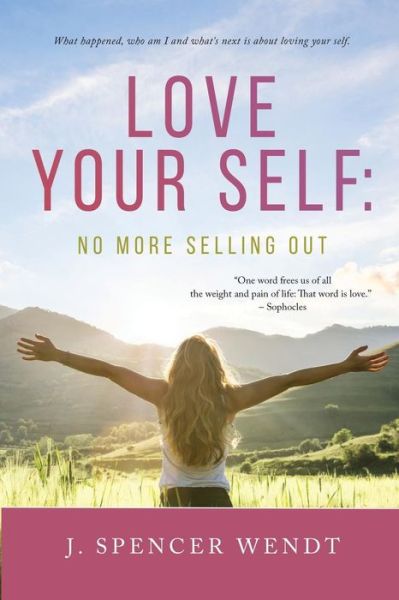 Cover for J Spencer Wendt · Love Your Self (Paperback Book) (2019)