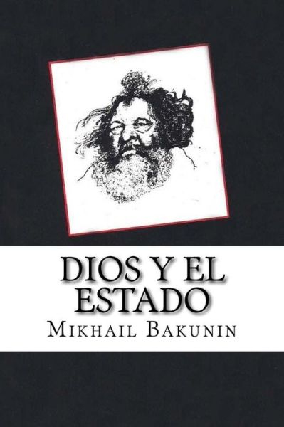 Cover for Mikhail Aleksandrovich Bakunin · Dios y el Estado (Paperback Book) [Spanish edition] (2016)