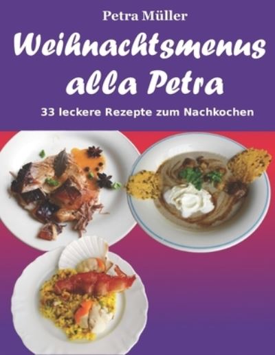 Cover for Petra Müller · Weihnachtsmenus alla Petra (Paperback Book) (2016)
