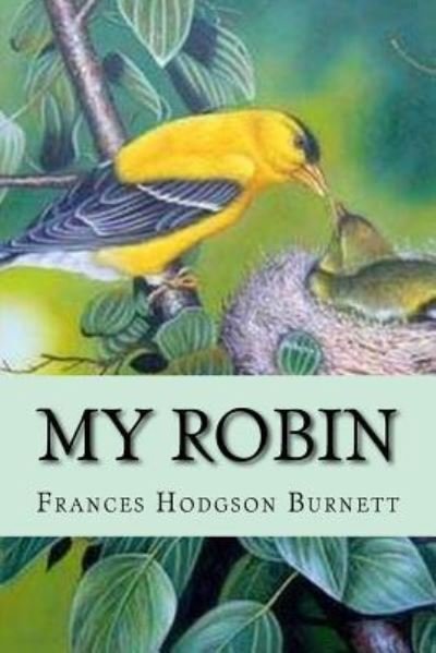 Cover for Frances Hodgson Burnett · My Robin Frances Hodgson Burnett (Paperback Bog) (2016)