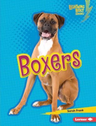 Boxers - Sarah Frank - Książki - Lerner Publications (Tm) - 9781541555716 - 1 sierpnia 2019