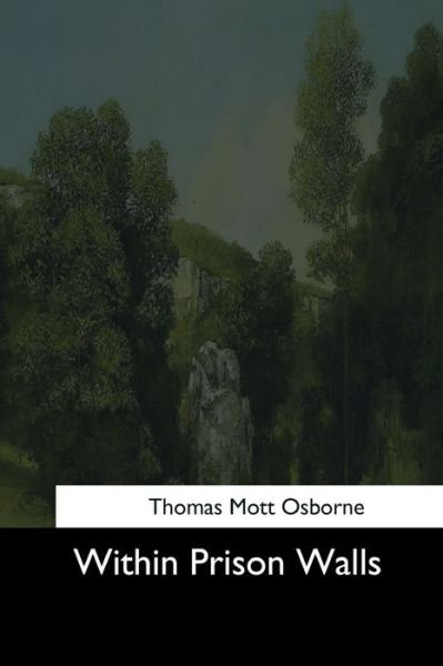 Thomas Mott Osborne · Within Prison Walls (Paperback Book) (2017)