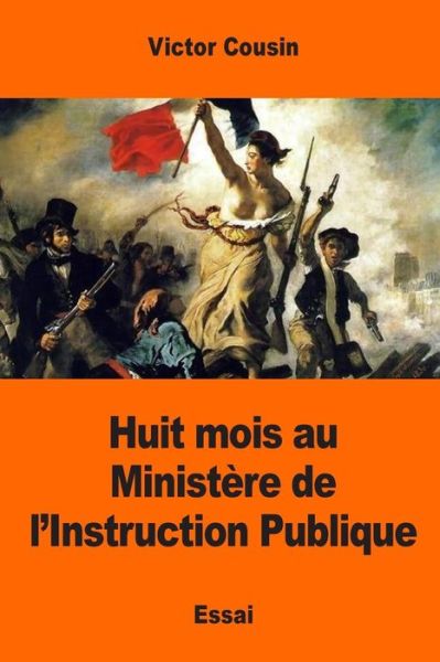 Cover for Victor Cousin · Huit mois au Ministere de l'Instruction Publique (Paperback Book) (2017)