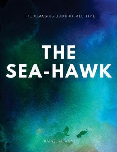 Cover for Rafael Sabatini · The Sea-Hawk (Paperback Book) (2017)