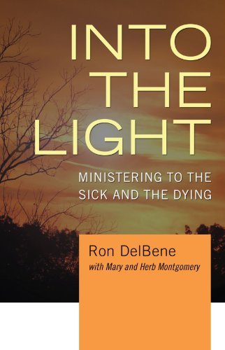 Cover for Ron Delbene · Into the Light: Ministering to the Sick and the Dying (Paperback Book) (2009)