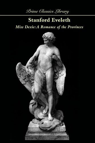 Stanford Eveleth · Miss Dexie: a Romance of the Provinces (Inbunden Bok) (2024)