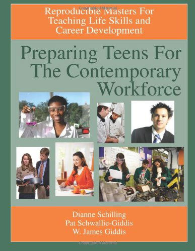 Preparing Teens for the Contemporary Workforce: Reproducible Masters for Teaching Life Skills and Career Development - W. James Giddis - Books - Innerchoice Publishing - 9781564990716 - November 19, 2010
