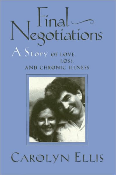 Final Negotiations: A Story of Love, and Chronic Illness - Health Society And Policy - Carolyn Ellis - Books - Temple University Press,U.S. - 9781566392716 - January 27, 1995