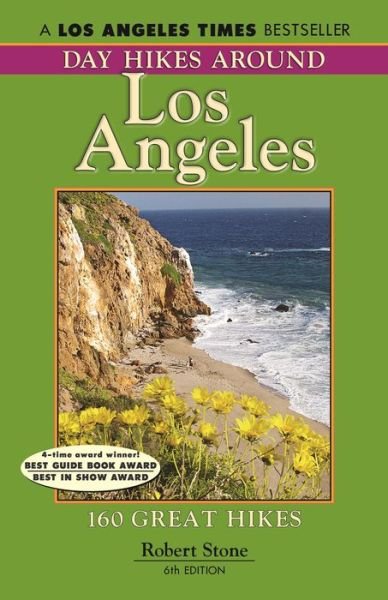 Cover for Robert Stone · Day Hikes Around Los Angeles, 6th: 160 Great Hikes (Paperback Book) (2015)