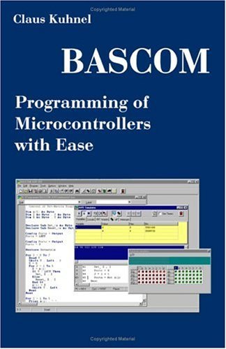 Cover for Claus Kuhnel · Bascom Programming of Microcontrollers with Ease: an Introduction by Program Examples (Taschenbuch) (2001)
