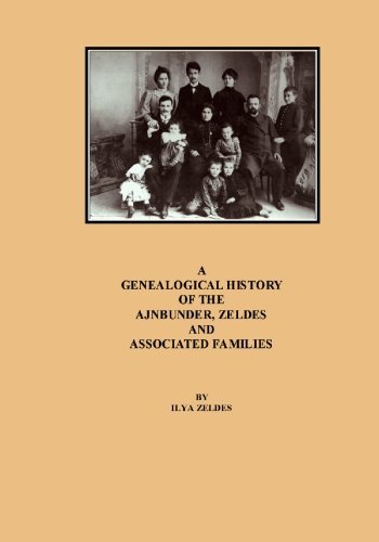 Cover for Ilya Zeldes · A Genealogical History of the Ajnbunder, Zeldes and Associated Families (Paperback Book) (2003)