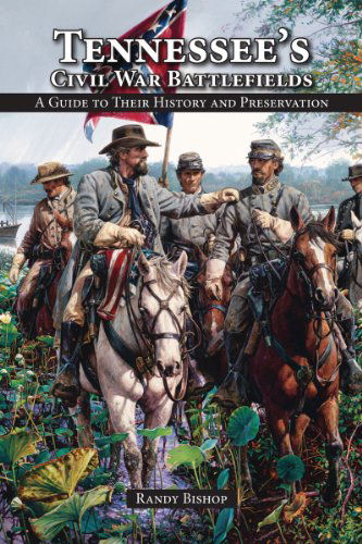 Cover for Randy Bishop · Tennessee's Civil War Battlefields: A Guide to Their History and Preservation (Paperback Book) (2010)