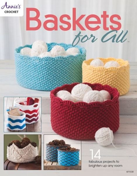 Cover for Annie's Crochet · Baskets for All: 14 Fabulous Projects to Brighten Up Any Room (Paperback Bog) (2015)