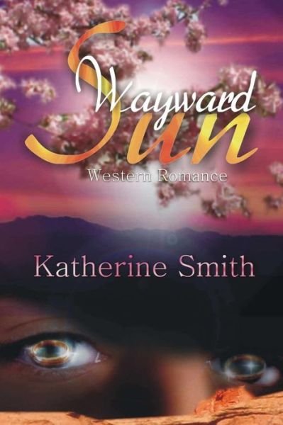 Cover for Katherine Smith · Wayward Sun (Paperback Book) (2016)