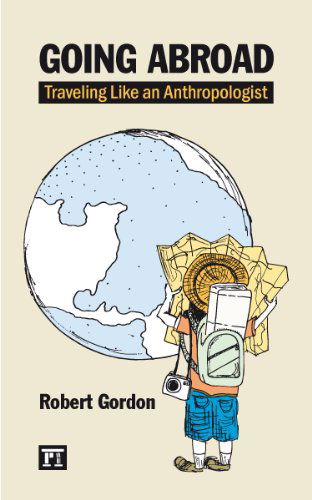 Cover for Rob Gordon · Going Abroad: Traveling Like an Anthropologist (Paperback Book) (2010)